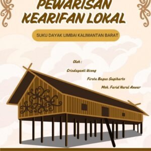 Pewarisan Kearifan Lokal Suku Dayak Limbai kalimantan Barat