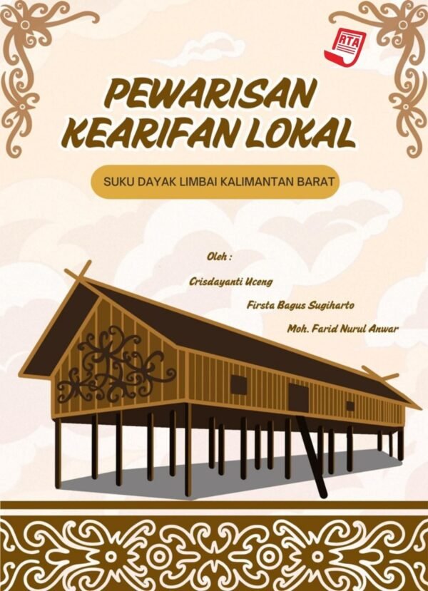 Pewarisan Kearifan Lokal Suku Dayak Limbai kalimantan Barat